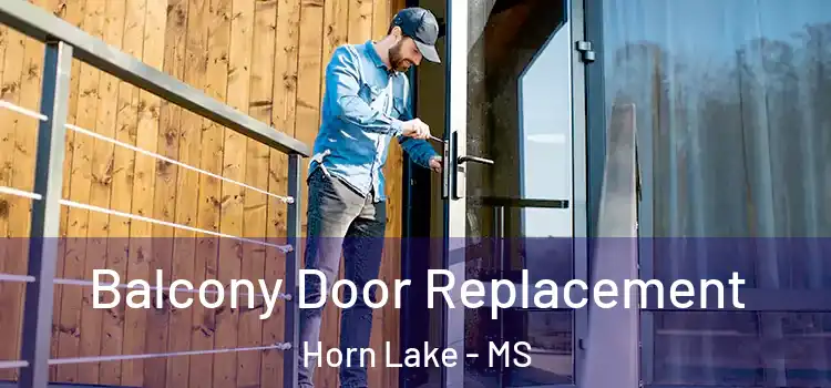  Balcony Door Replacement Horn Lake - MS