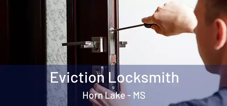 Eviction Locksmith Horn Lake - MS