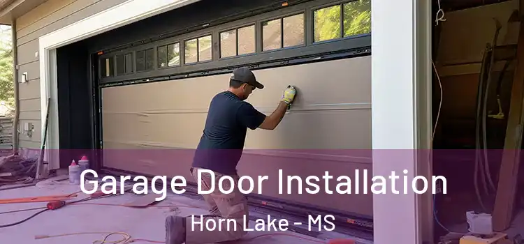  Garage Door Installation Horn Lake - MS