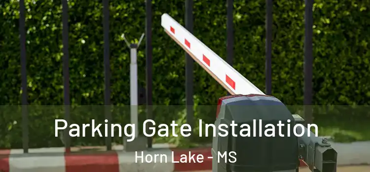 Parking Gate Installation Horn Lake - MS