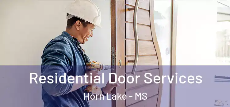 Residential Door Services Horn Lake - MS