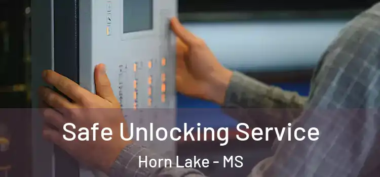  Safe Unlocking Service Horn Lake - MS