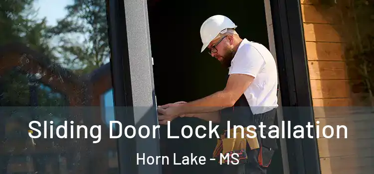 Sliding Door Lock Installation Horn Lake - MS