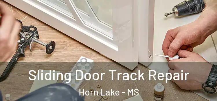 Sliding Door Track Repair Horn Lake - MS